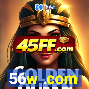 56w .com